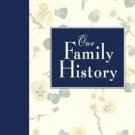 Our Family History: Tracing Your Ancestry ISBN:1571458565