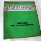 Birdwell Geophysical Well Log Interpretation