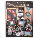 Lot of Log Cabins Projects for Quilters Paperback 1995 Lot of Log Cabins Projects for Quilters Paperback 1995