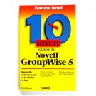 10 Minute Guide to Novell GroupWise 5 1997