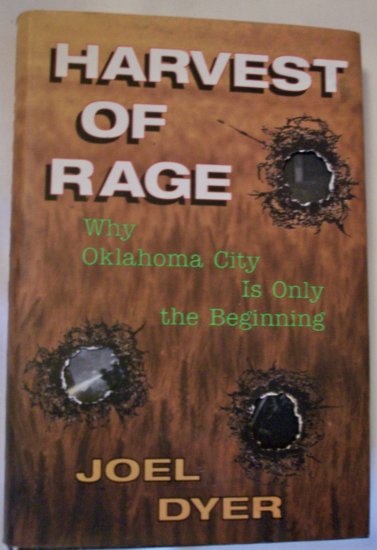 Harvest Of Rage: Why Oklahoma City Is Only The Beginning, by Joel Dyer, hardback dust jacket