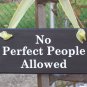 No Perfect People Allowed Vinyl Wood Sign