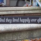 They Lived Happily Ever After - Wedding Anniversary Love Sentiment Wood Vinyl Sign Plaque
