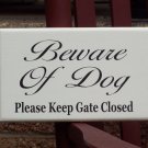 Beware of Dog White Farmhouse Please Keep Gate Closed Wood Vinyl Backyard Gate Sign
