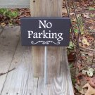 No Parking Wood Vinyl Stake Sign Hand Crafted Outdoor Driveway Sign
