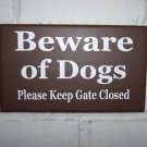 Beware of Dogs Please Keep Gate Closed Family Gate Door Hanger Wood Vinyl Sign