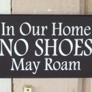Home No Shoes May Roam Wood Sign Entry Door Sign or Wall Hanging