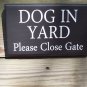 Dog In Yard Please Close Gate Wood Vinyl Sign Country Cottage Farmhouse  Style Plaque