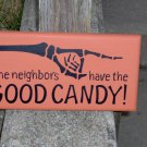 The Neighbors Have The Good Candy Wood Vinyl Sign Halloween Decor