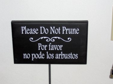 Please Do Not Prune Wood Vinyl Metal Stake Sign English Spanish Garden Landscape Plaque