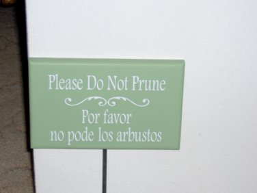 Please Do Not Prune Wood Vinyl Metal Stake Sign English Spanish Garden Landscape Plaque