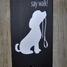 Dog Leash Holder Someone Say Walk Wood Vinyl Dog Collar Sign Pet Puppy Supply Wall Hanger