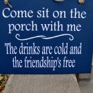 Come Sit Porch With Me Drinks Cold Friendship Free Wood Vinyl Sign Home Door Hanger Decor