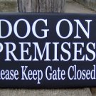 Dog On Premises Please Keep Gate Closed Wood Sign Vinyl Signs Dog Lover Door Sign