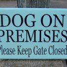 Dog On Premises Please Keep Gate Closed Sign Wood Vinyl Sign Door Hanger Home Decor