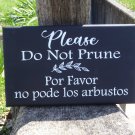Please Do Not Prune English Spanish Wood Vinyl Yard Sign Landscaper Signage Home Decor