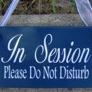 In Session Please Do Not Disturb Office Door Sign or as a Wall Hanger