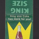 Vtg Coca-Cola Coca Cola King Size Coke Has More For You Matchbook Match Cover