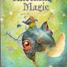 HATCHING MAGIC by Ann Downer (2004) Scholastic