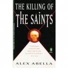 The Killing of the Saints by Alex Abella (1993)
