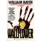 Wallflower by William Bayer (1992) PB SUSPENSE