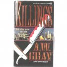 Killings by A.W. Gray (1994) nonstop action PB