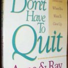 You Don't Have to Quit by Ray Ortlund PB