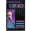 Flamingos by Marc Savage (1993) PB   LUST-GREED-MURDER