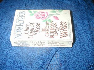 Once upon a Rose by Jill Gregory, Nora Roberts, ...