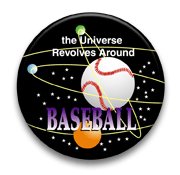 The universe revolves around baseball