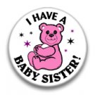 i have a baby sister