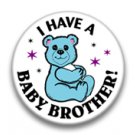 I have a baby brother