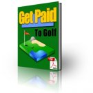 Get Paid to Golf - ebook