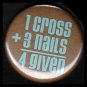 1 Cross 3 Nails 4 Given on Brown Background, One Inch Religious Button Badge Pin - 1131