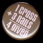 1 Cross 3 Nails 4 Given in Pink on Brown Background, One Inch Religious Button Badge Pin - 1138