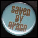 Saved by Grace on Turquoise Background, One Inch Religious Button Badge Pin - 1158