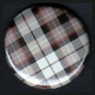 Pretty in Plaid in Black and Brown, 1 Inch Pin Back Button Badge  - 1069