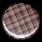 Pretty in Plaid in Shades of Brown, 1 Inch Button Badge Pin - 1085