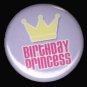 Birthday Princess, Birthday Celebrations 1 Inch Pinback Button Badge Pin - 1179