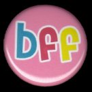 bff on Pink Background, 1 Inch Teen Flair Button Badge Pinback