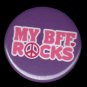 My BFF Rocks on Purple Background, 1 Inch BFF Button Badge Pinback - 2132