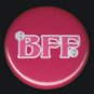 BFF on Hot Pink Background, 1 Inch BFF Button Badge Pinback - 2147