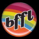BFFL on Orange Rainbow Background, 1 Inch Friendship Button Badge Pinback - 2156