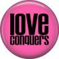 Wild Love Pink Love Conquers Valentine's Day 1 Inch Pinback Button Badge Pin - 2144