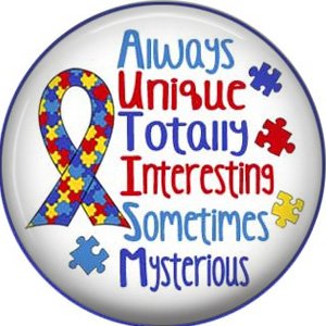 Always Unique Sometimes Mysterious, Autism Awareness 1 Inch Pinback Button - 6022