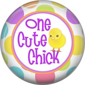 One Cute Chick, Happy Easter 1 Inch Button Badge Pin Pinback Button - 2164