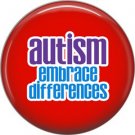 Autism Embrace Differences on Red, Autism Awarness 1 Inch Pinback Button Badge Pin - 0498