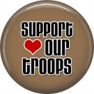 Support Our Troops on Khaki Background, 1 Inch Button Badge Pin - 5012
