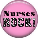 Nurses Rock!, 1 Inch Button Badge Pin of Occupation Nurse - 0269