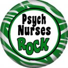 Psych Nurses Rock, 1 Inch Button Badge Pin of Occupation Nurse - 0256